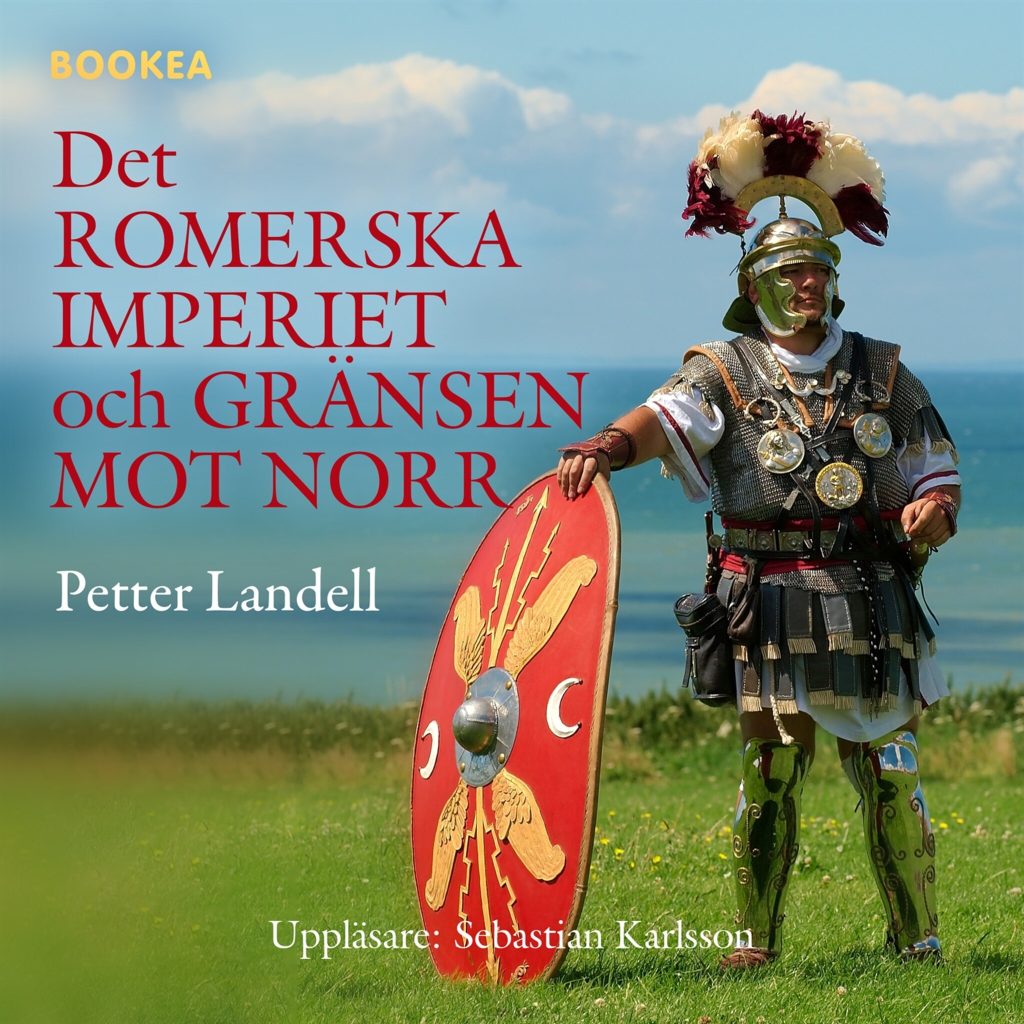Omslag till ljudboken Det romerska imperiet och gränsen mot norr av Petter Landell
