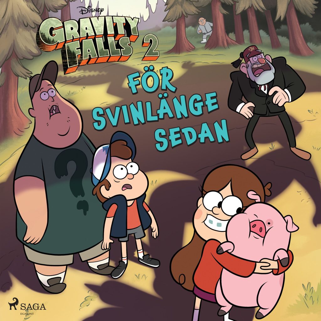 Omslag till ljudboken Gravity falls - För svinlänge sedan av Disney