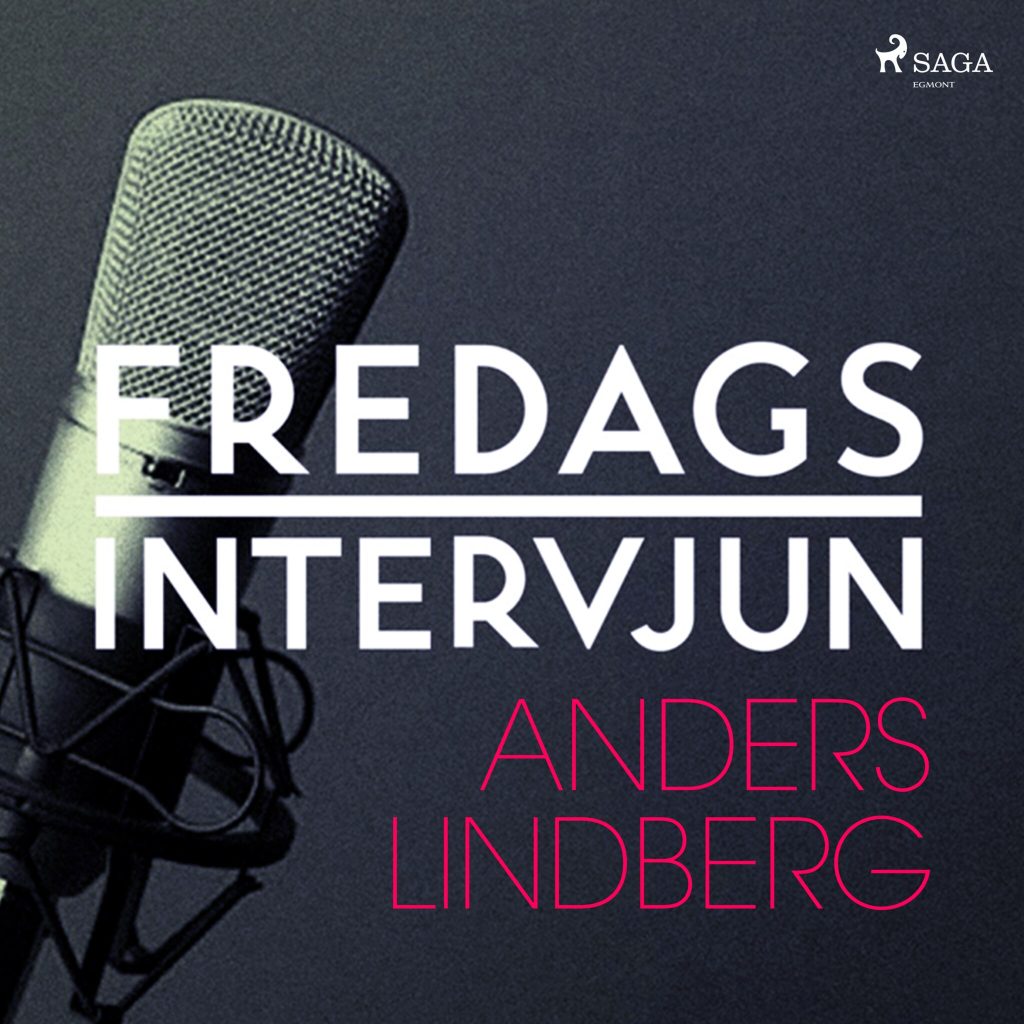 Omslag till ljudboken Fredagsintervjun - Anders Lindberg av – Fredagsintervjun