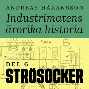 Industrimatens ärorika historia: Socker ljudboksomslag