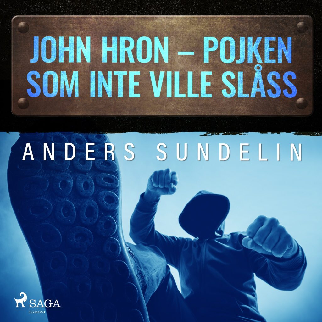 Omslag till ljudboken John Hron - Pojken som inte ville slåss av Anders Sundelin