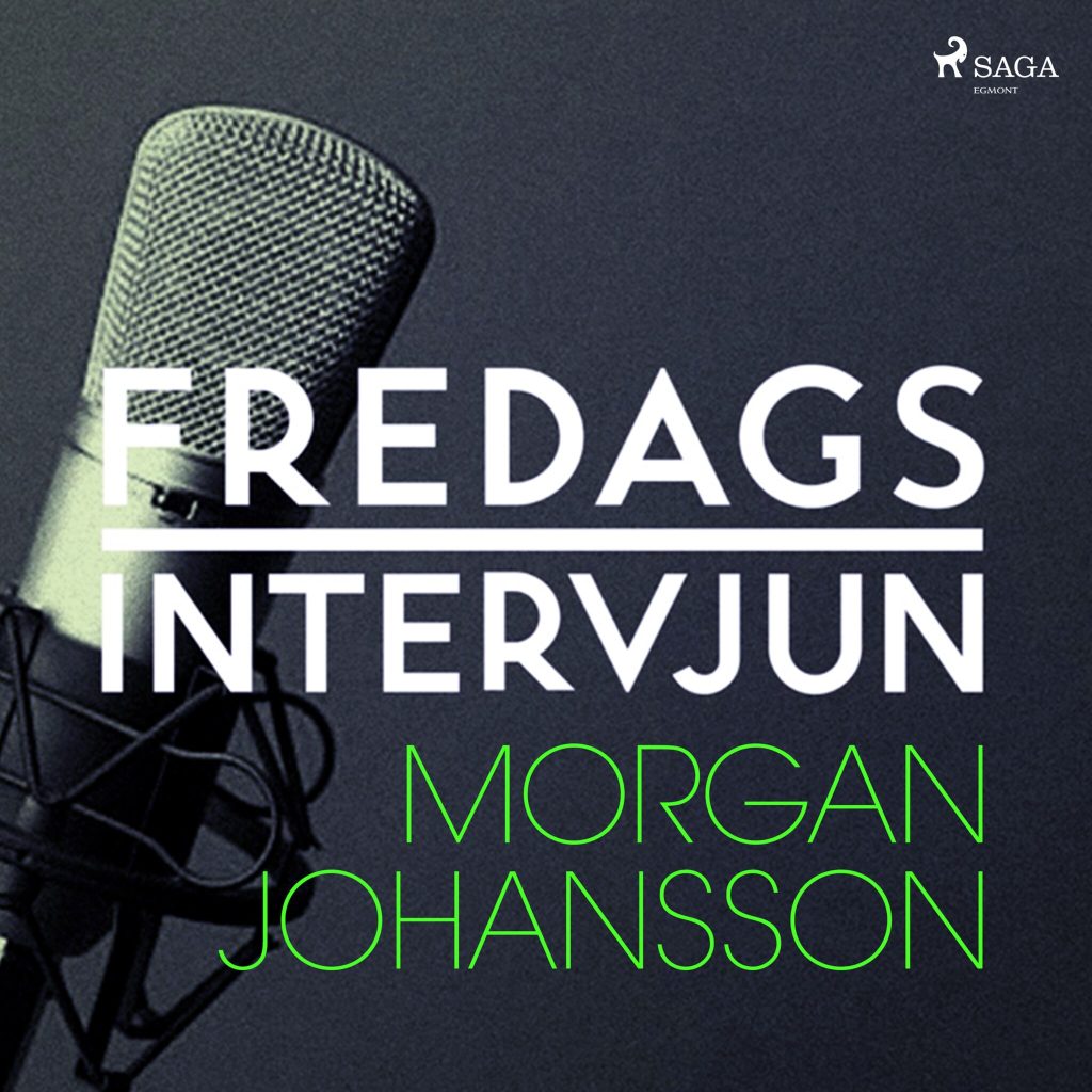 Omslag till ljudboken Fredagsintervjun - Morgan Johansson av – Fredagsintervjun