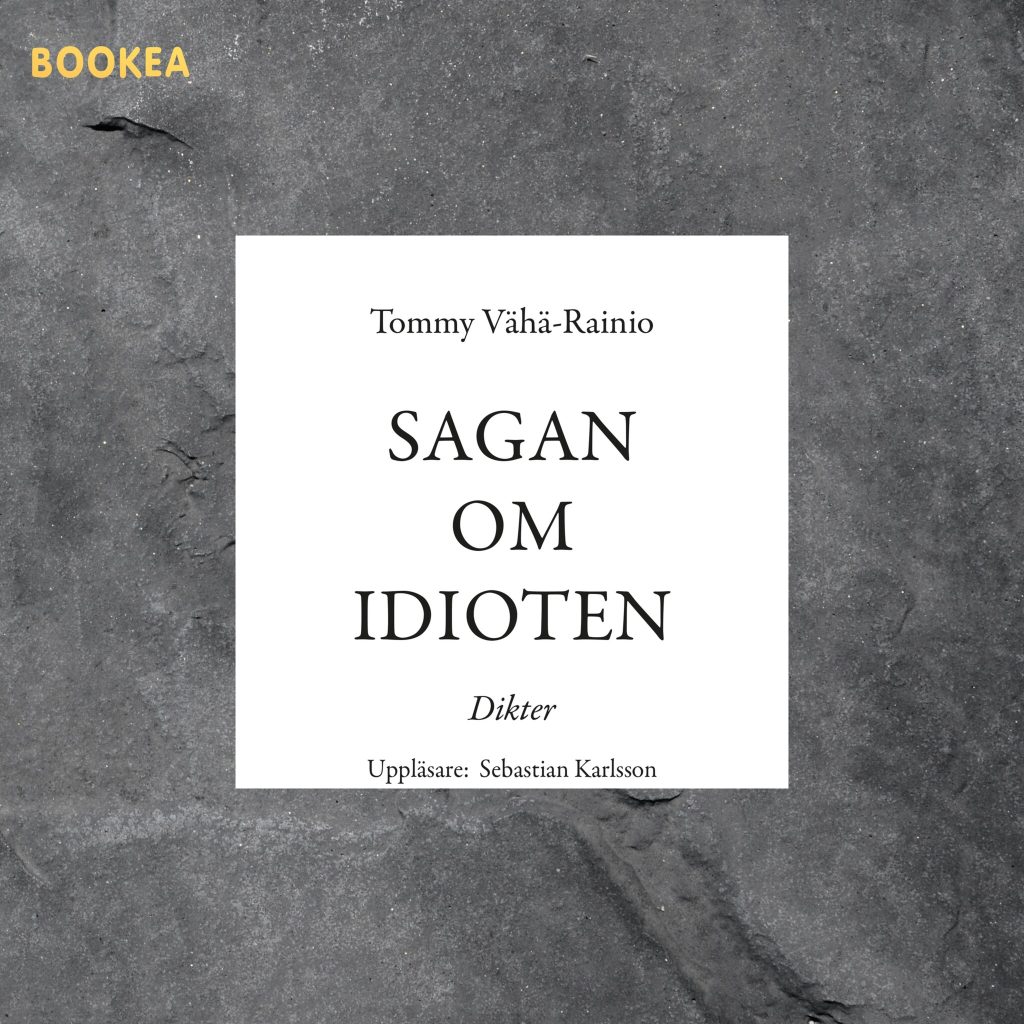 Omslag till ljudboken Sagan om idioten av Tommy Vähä-Rainio